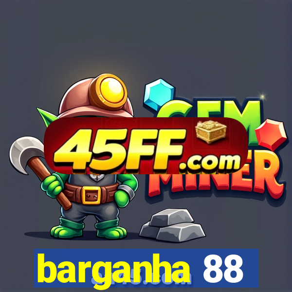 barganha 88